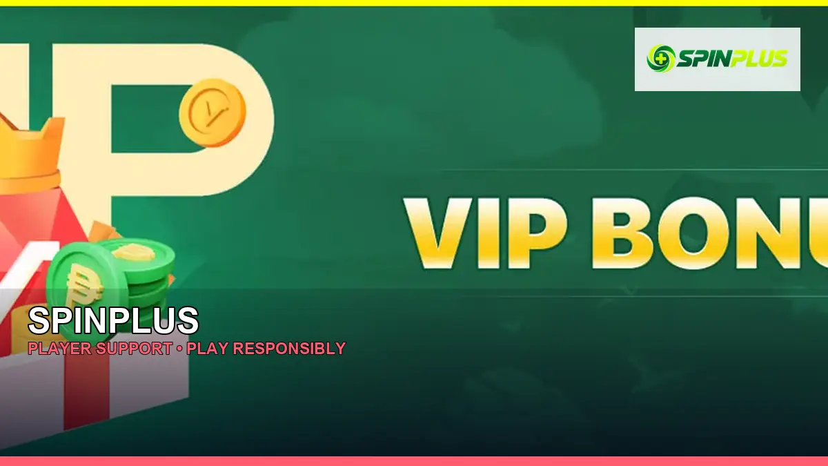 SPINPLUS player support and responsible gaming guide for Philippine players